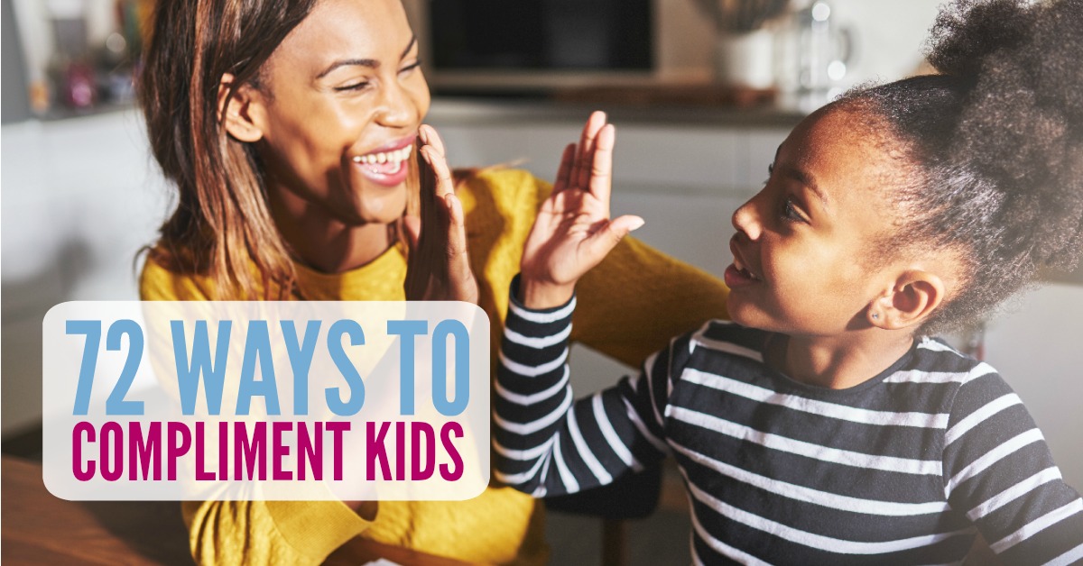 72-ways-to-compliment-a-child-instead-of-saying-good-job-no-guilt-mom