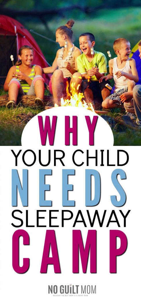 Yes, your child needs sleepaway summer camp (It’s OK to Be Scared) - No ...