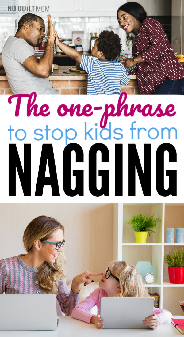 the-one-phrase-you-need-to-get-your-kids-to-stop-nagging-you