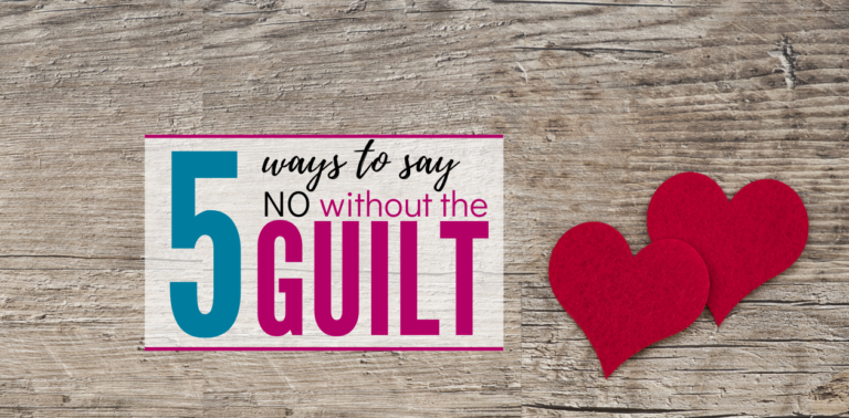5 Ways to Say “No” Without The Guilt
