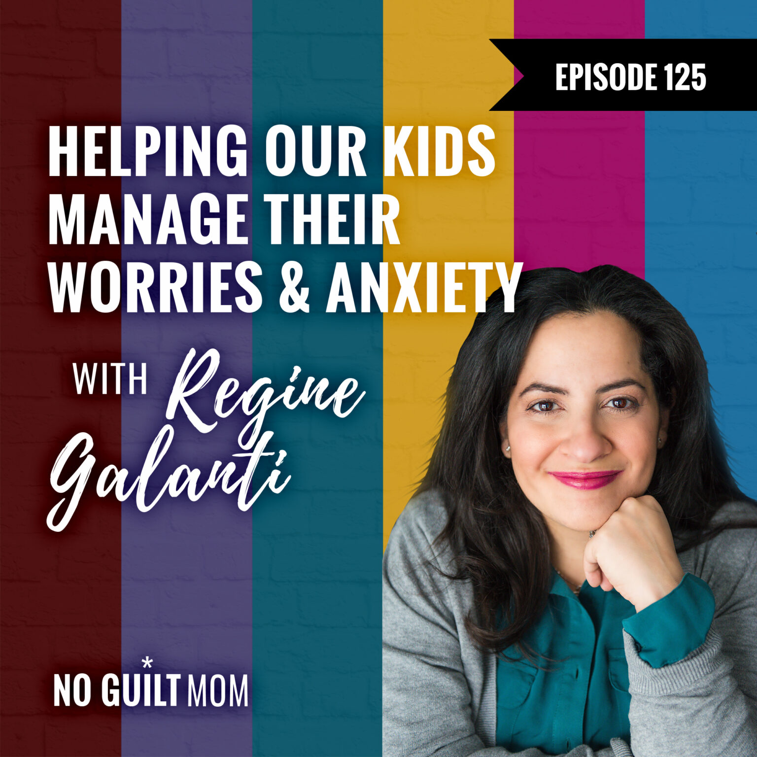 Podcast Episode 125: Helping Our Kids Manage Their Worries with Dr ...