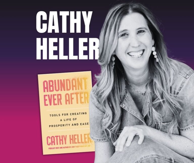 Podcast Episode 327: Creating Abundance for Yourself: a conversation with Cathy Heller