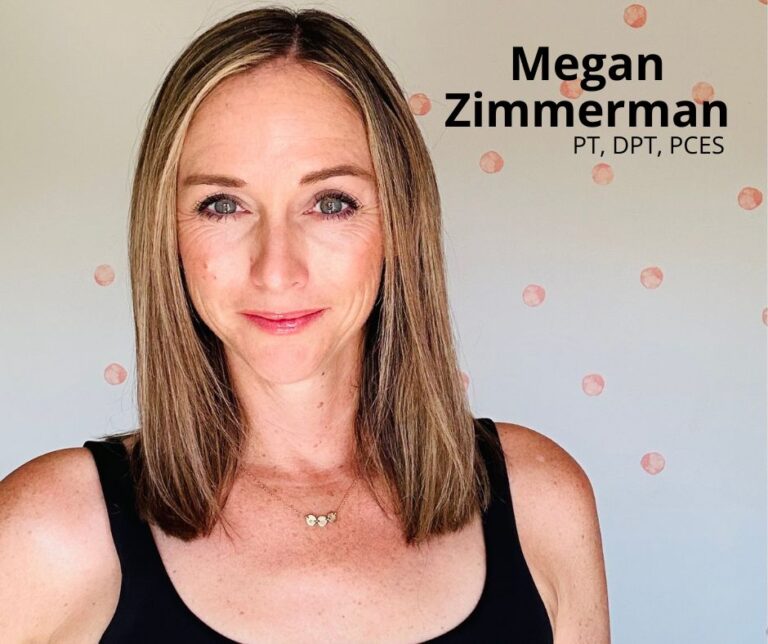 Podcast Episode 326: Why Kegels Aren’t Important: The Truth About Pelvic Floor Therapy for Women with Megan Zimmerman PT, DPT, PCES